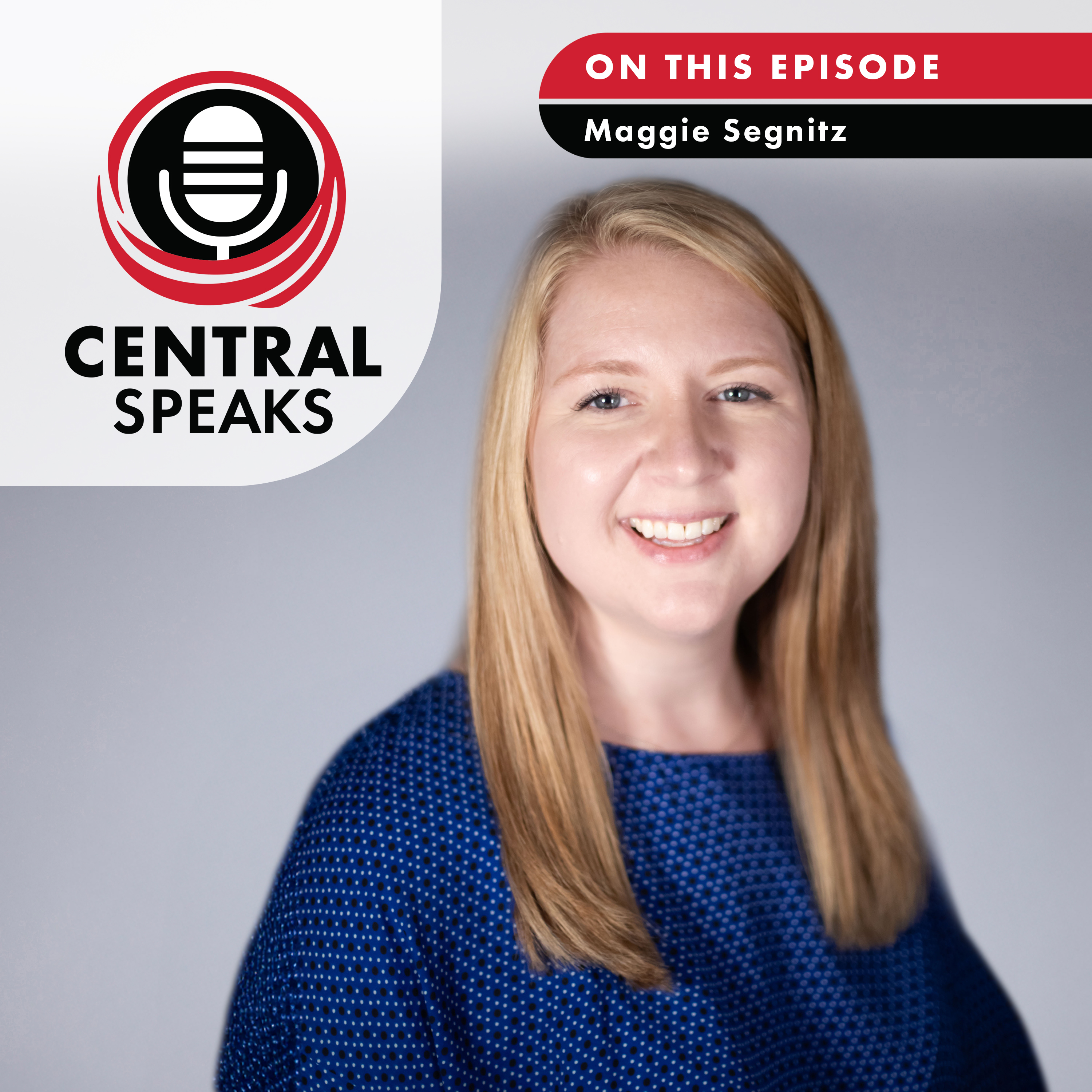 Maggie Segnitz - Central Speaks Podcast