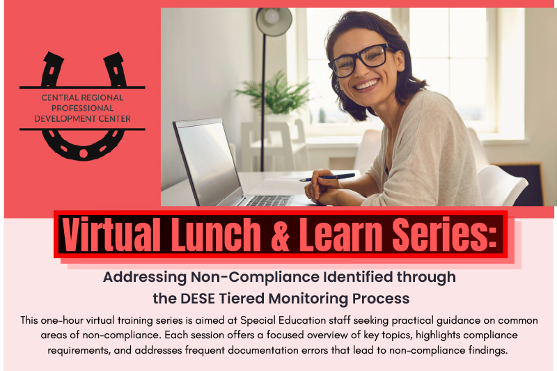 An image of a person in a home office and the text- Virtual Lunch and Learn Series: Addressing Non-Compliance Identified through DESE Tiered Monitoring Process